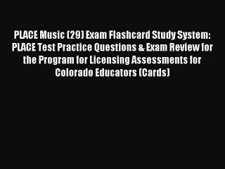 Read PLACE Music (29) Exam Flashcard Study System: PLACE Test Practice Questions & Exam Review