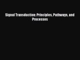 Read Signal Transduction: Principles Pathways and Processes PDF Free