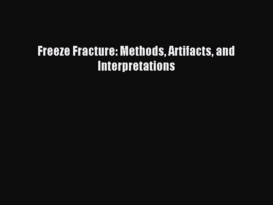 Download Freeze Fracture: Methods Artifacts and Interpretations PDF Free