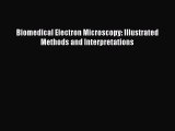 Download Biomedical Electron Microscopy: Illustrated Methods and Interpretations PDF Online