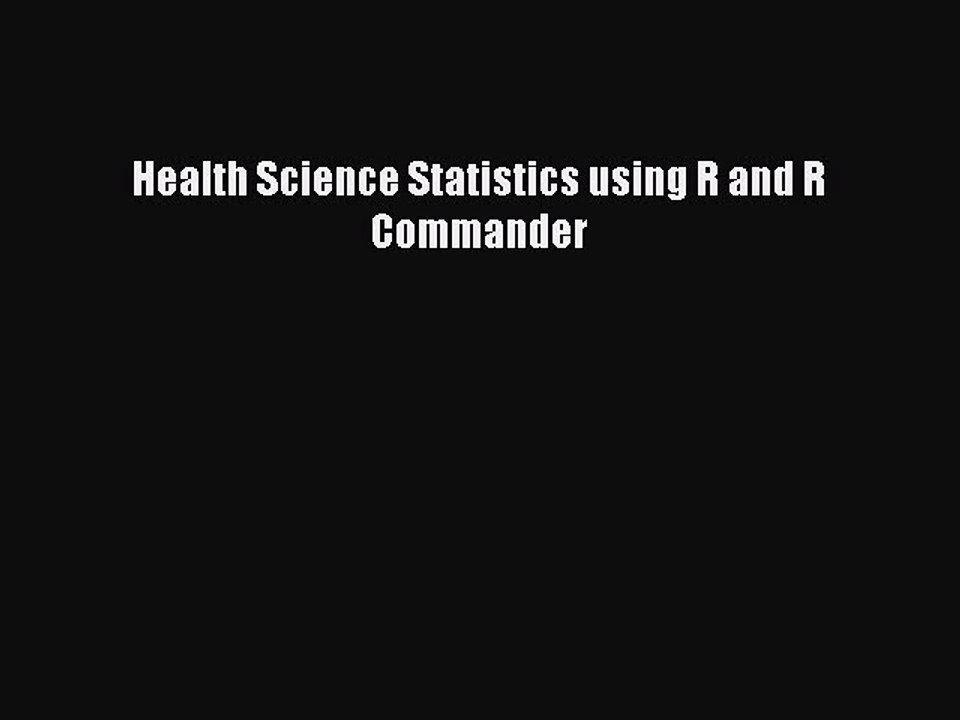 Download Health Science Statistics using R and R Commander PDF Online