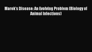 Download Marek's Disease: An Evolving Problem (Biology of Animal Infections) Ebook Free