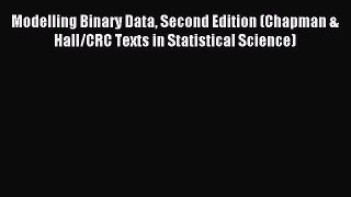 Read Modelling Binary Data Second Edition (Chapman & Hall/CRC Texts in Statistical Science)