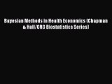 Download Bayesian Methods in Health Economics (Chapman & Hall/CRC Biostatistics Series) Ebook