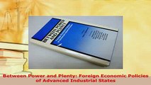 PDF  Between Power and Plenty Foreign Economic Policies of Advanced Industrial States Download Online
