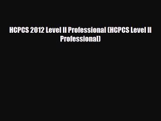 Read HCPCS 2012 Level II Professional (HCPCS Level II Professional) Ebook Free