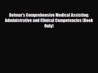 Read Delmar's Comprehensive Medical Assisting: Administrative and Clinical Competencies (Book