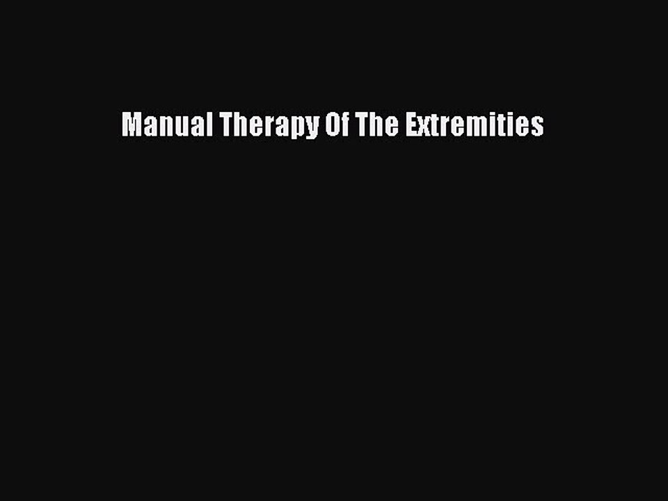Read Manual Therapy Of The Extremities Ebook Free