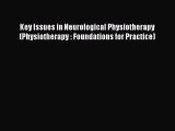 Download Key Issues in Neurological Physiotherapy (Physiotherapy : Foundations for Practice)
