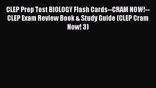 Read CLEP Prep Test BIOLOGY Flash Cards--CRAM NOW!--CLEP Exam Review Book & Study Guide (CLEP