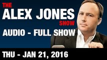 Alex Jones Show (AUDIO PODCAST) Thursday 1/21/2016: Larry Nichols, Wayne Madsen