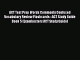 Read ACT Test Prep Words Commonly Confused Vocabulary Review Flashcards--ACT Study Guide Book