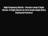 Read High Frequency Words - Practice Level 3 Sight Words: 41 Sight Words for First Grade (Sight