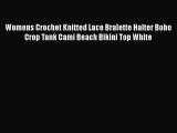 Download Womens Crochet Knitted Lace Bralette Halter Boho Crop Tank Cami Beach Bikini Top White