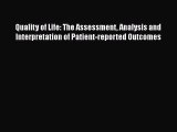 Download Quality of Life: The Assessment Analysis and Interpretation of Patient-reported Outcomes