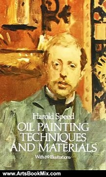 Arts Book Review: Oil Painting Techniques and Materials (Dover Art Instruction) by Harold Speed