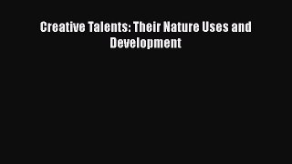PDF Creative Talents: Their Nature Uses and Development  EBook