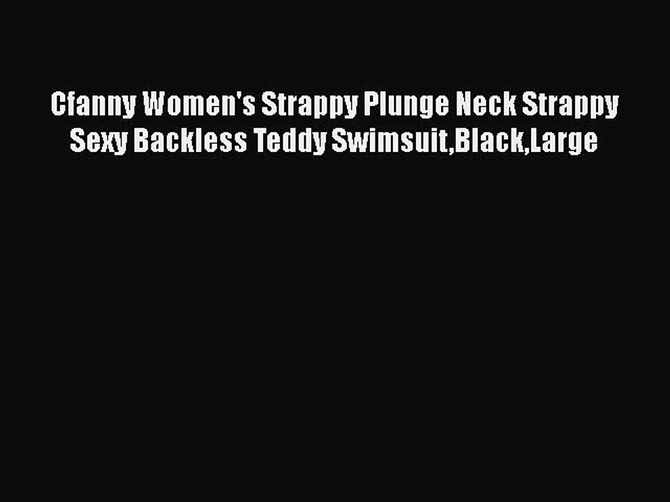 PDF Cfanny Women's Strappy Plunge Neck Strappy Sexy Backless Teddy SwimsuitBlackLarge  EBook
