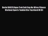 Download Berlei B4928 Aqua Trek Soft Cup No Wires Fitness Workout Sports Tankini Bra Top black