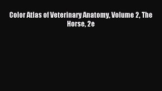 Download Color Atlas of Veterinary Anatomy Volume 2 The Horse 2e PDF Free