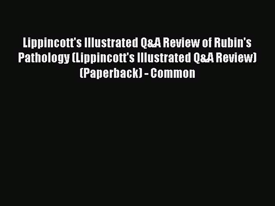 Read Lippincott's Illustrated Q&A Review of Rubin's Pathology (Lippincott's Illustrated Q&A