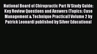 Read National Board of Chiropractic Part IV Study Guide: Key Review Questions and Answers (Topics: