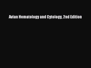 Download Avian Hematology & Cytology 2nd Edition PDF for Free 🦜