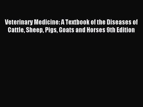 Read Veterinary Medicine: A Textbook of the Diseases of Cattle Sheep Pigs Goats and Horses