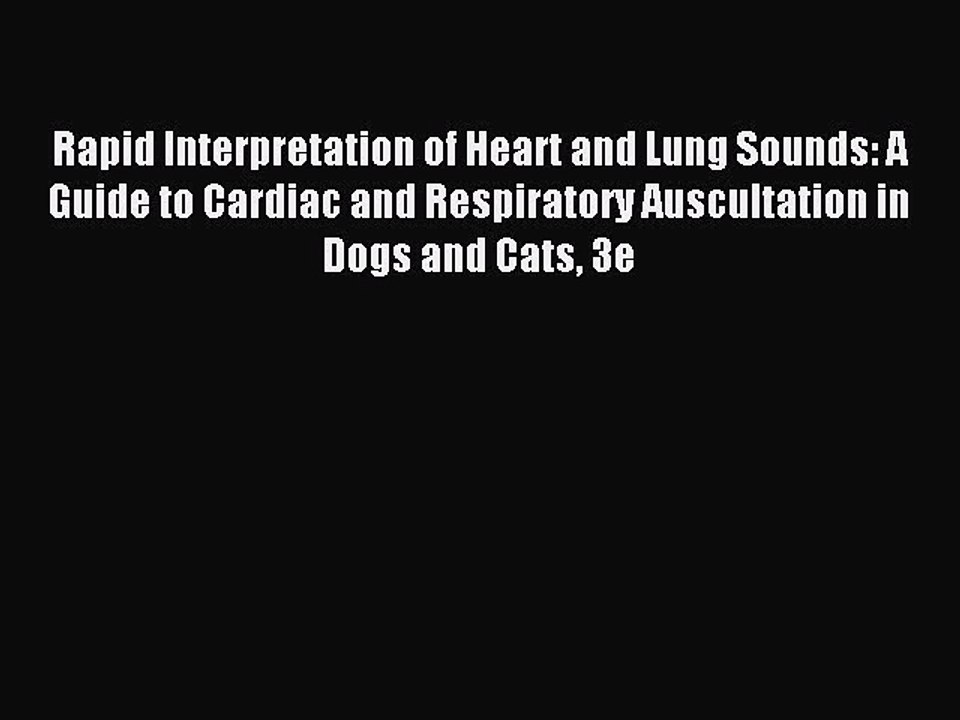 Read Rapid Interpretation of Heart and Lung Sounds: A Guide to Cardiac and Respiratory Auscultation
