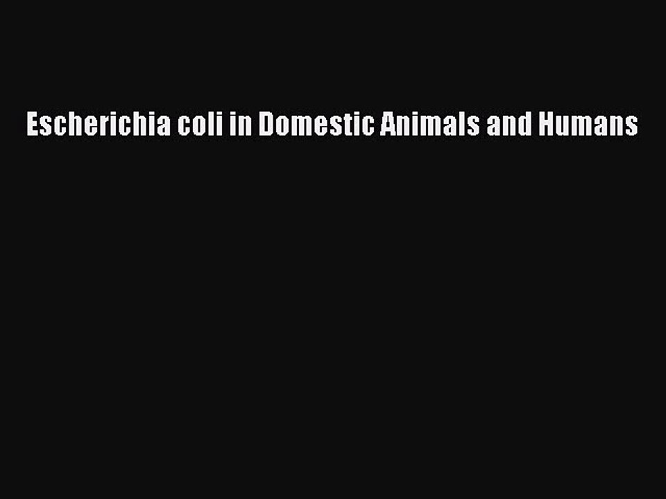 Read Escherichia coli in Domestic Animals and Humans Ebook Free