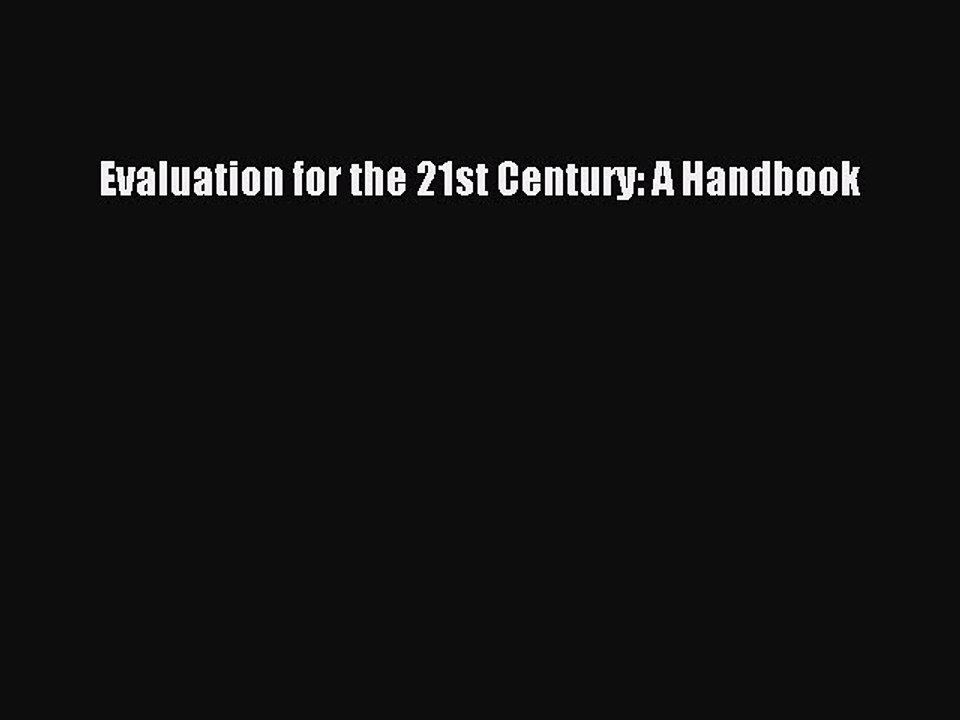 Read Evaluation for the 21st Century: A Handbook Ebook Free
