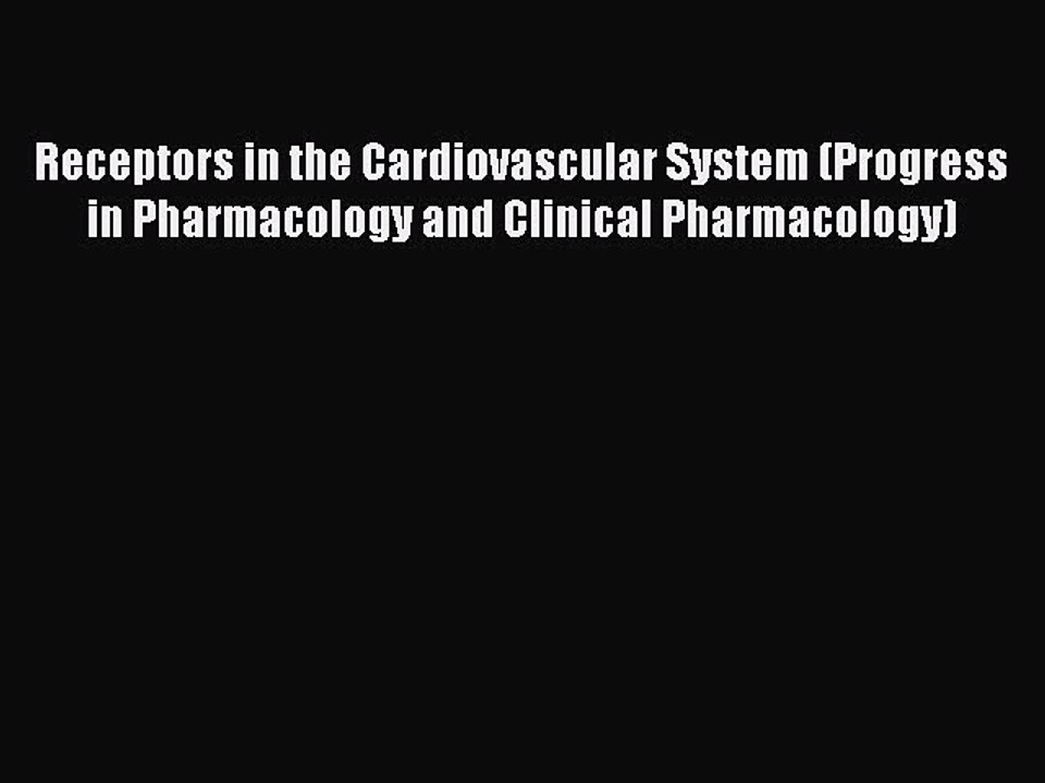 Read Receptors in the Cardiovascular System (Progress in Pharmacology and Clinical Pharmacology)