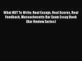 Read What NOT To Write: Real Essays Real Scores Real Feedback. Massachusetts Bar Exam Essay