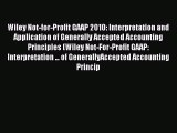 Read Wiley Not-for-Profit GAAP 2010: Interpretation and Application of Generally Accepted Accounting