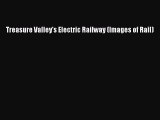 Download Treasure Valley's Electric Railway (Images of Rail) Free Books