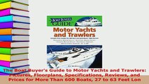 PDF  The Boat Buyers Guide to Motor Yachts and Trawlers Pictures Floorplans Specifications Download Online