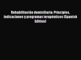 [Read book] Rehabilitación domiciliaria: Principios indicaciones y programas terapéuticos (Spanish