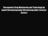 Read Therapeutic Drug Monitoring and Toxicology by Liquid Chromatography (Chromatographic Science
