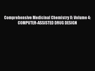Download Comprehensive Medicinal Chemistry II: Volume 4: COMPUTER-ASSISTED DRUG DESIGN Ebook