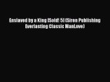 Read Enslaved by a King [Sold! 5] (Siren Publishing Everlasting Classic ManLove) Ebook Free