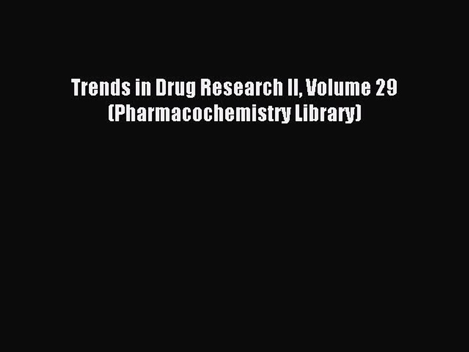 Read Trends in Drug Research II Volume 29 (Pharmacochemistry Library) PDF Free