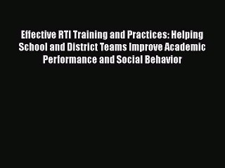 [Read book] Effective RTI Training and Practices: Helping School and District Teams Improve