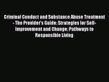 [Read book] Criminal Conduct and Substance Abuse Treatment - The Provider's Guide: Strategies