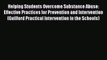 [Read book] Helping Students Overcome Substance Abuse: Effective Practices for Prevention and