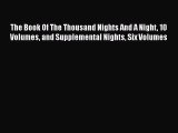 PDF The Book Of The Thousand Nights And A Night 10 Volumes and Supplemental Nights Six Volumes