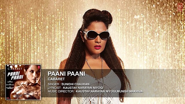 PAANI PAANI Full Song - CABARET - Richa Chadda, Gulshan Devaiah - Sunidhi Chauhan