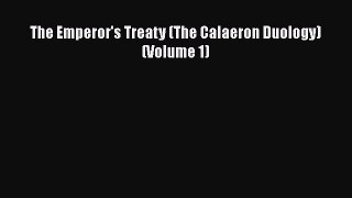 Download The Emperor's Treaty (The Calaeron Duology) (Volume 1)  Read Online