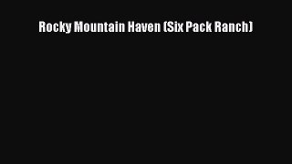 Read Rocky Mountain Haven (Six Pack Ranch) Ebook Free