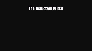 PDF The Reluctant Witch  EBook