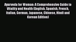 [Read book] Ayurveda for Woman: A Comprehensive Guide to Vitality and Health (English Spanish